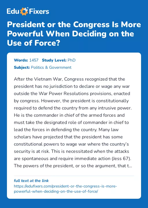President or the Congress Is More Powerful When Deciding on the Use of Force? - Essay Preview