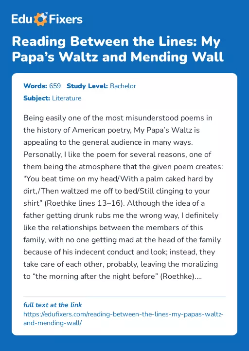 Reading Between the Lines: My Papa’s Waltz and Mending Wall - Essay Preview