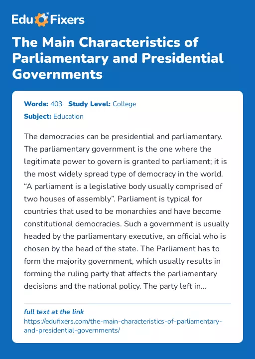 The Main Characteristics of Parliamentary and Presidential Governments - Essay Preview