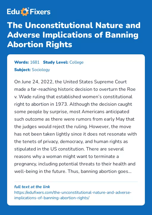 The Unconstitutional Nature and Adverse Implications of Banning Abortion Rights - Essay Preview