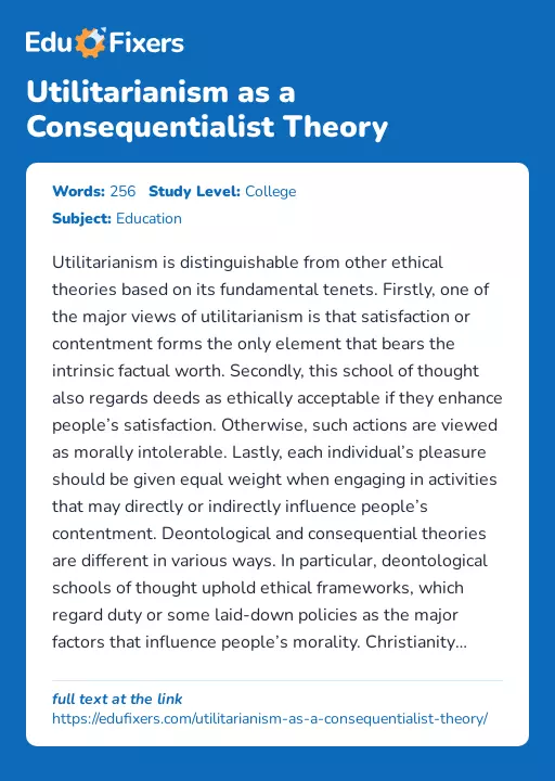 Utilitarianism as a Consequentialist Theory - Essay Preview