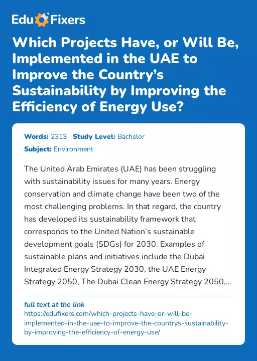 Which Projects Have, or Will Be, Implemented in the UAE to Improve the Country’s Sustainability by Improving the Efficiency of Energy Use? - Essay Preview